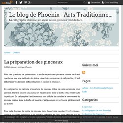 La préparation des pinceaux - Le blog de Phoenix - Arts Traditionnels Chinois