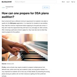 How Can One Prepare For DSA Piano Audition?