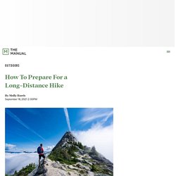 How To Prepare For a Long Distance Hike, a Fit Hiker's Guide