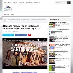 4 Steps to Prepare For An Earthquake - Foundation Repair Tip of the Day #111