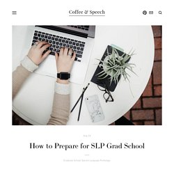 How to Prepare for SLP Graduate School — Coffee & Speech