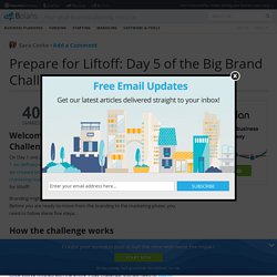 Prepare for Liftoff: Day 5 of the Big Brand Challenge