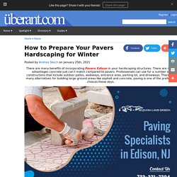 How to Prepare Your Pavers Hardscaping for Winter