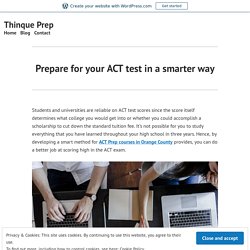 Prepare for your ACT test in a smarter way – Thinque Prep