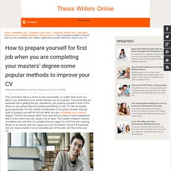 How to prepare yourself for first job when you are completing your masters’ degree-some popular methods to improve your CV