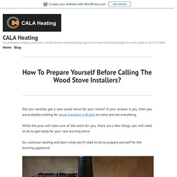 How To Prepare Yourself Before Calling The Wood Stove Installers?