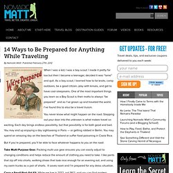 14 Ways to Be Prepared for Anything While Traveling - Nomadic Matt's Travel Site