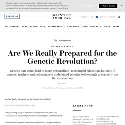 Are We Really Prepared for the Genetic Revolution?