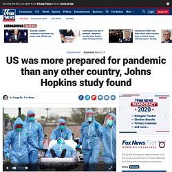 US was more prepared for pandemic than any other country, Johns Hopkins study found