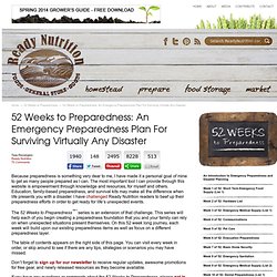 52 Weeks to Preparedness: An Emergency Preparedness Plan For Surviving Virtually Any Disaster