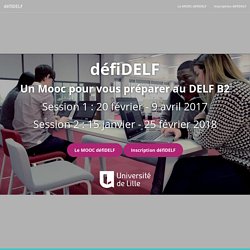 DefiDelf, mooc de FLE pour se préparer au DELF B2 - Université Lille 3