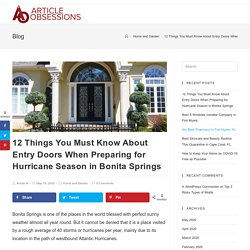 12 Things You Must Know About Entry Doors When Preparing for Hurricane Season in Bonita Springs