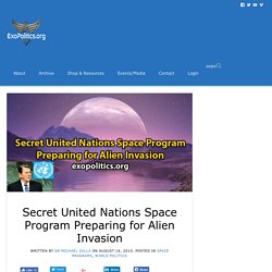Secret United Nations Space Program Preparing for Alien Invasion