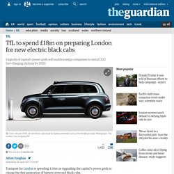 *****TfL to spend £18m on preparing London for new electric black cabs