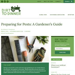 Preparing For Pests: A Gardener's Guide