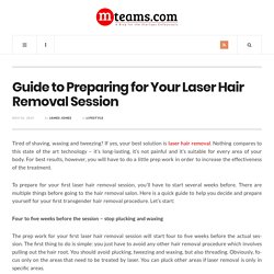 Guide to Preparing for Your Laser Hair Removal Session