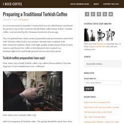 Preparing a Traditional Turkish Coffee - I Need Coffee