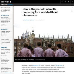How a 574-year-old school is preparing for a world without classrooms