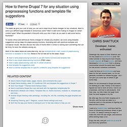 How to theme Drupal 7 for any situation using preprocessing functions and template file suggestions