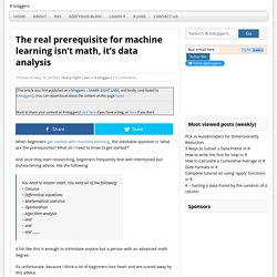 The real prerequisite for machine learning isn't math, it's data analysis