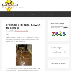 Preschool large motor fun with tape shapes