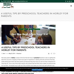 4 Useful Tips By Preschool Teachers In Horley For Parents