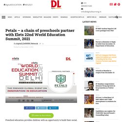 Petals - a chain of preschools partner with Elets 22nd World Education Summit, 2021