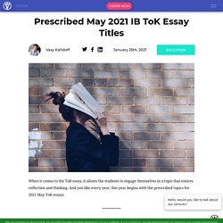 Prescribed Topics for 2021 May IB ToK Essays + PDF SAMPLES