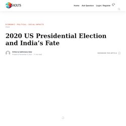 election US presedential 2020 US Presidential Election and India’s Fate