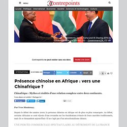 Présence chinoise en Afrique : vers une Chinafrique