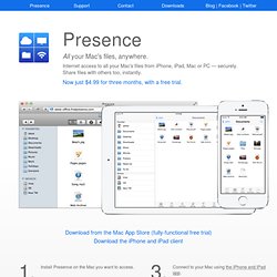 Presence: internet remote access to all your Mac's files, by iPhone, iPad, Mac or PC