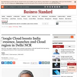 Google Cloud boosts India presence, launches 2nd Cloud region in Delhi NCR