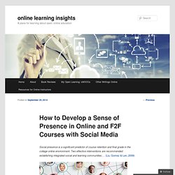 How to Develop a Sense of Presence in Online and F2F Courses with Social Media