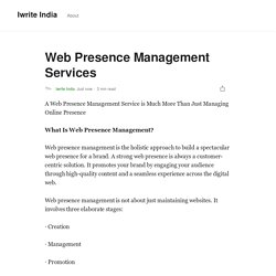 Web Presence Management Services. A Web Presence Management Service is…