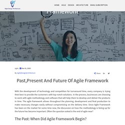 Past, Present And Future Of Agile Framework