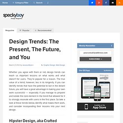 Design Trends: The Present, The Future, and You