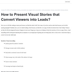 How to Present Visual Stories that Convert Viewers into Leads?