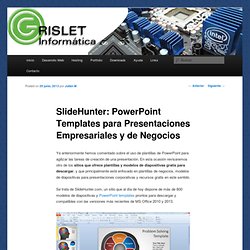 SlideHunter: PowerPoint Templates para Presentaciones Empresariales y de Negocios - GRISLET Informatica