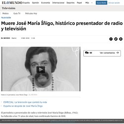 Muere José María Íñigo, histórico presentador de radio y televisión