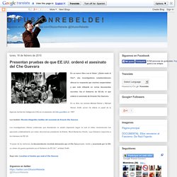 D I F U S I O N R E B E L D E !: Presentan pruebas de que EE.UU. ordenó el asesinato del Che Guevara