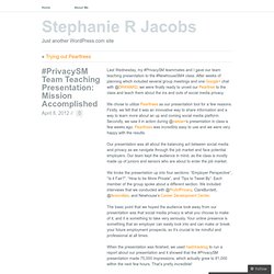 #PrivacySM Team Teaching Presentation: Mission Accomplished « Stephanie R Jacobs