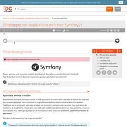 Présentation générale - Développez vos applications web avec Symfony2 !