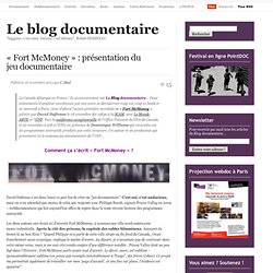 « Fort McMoney » : présentation du jeu documentaire
