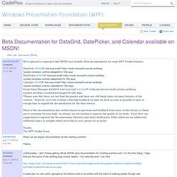 Windows Presentation Foundation (WPF) - Beta Documentation for DataGrid, DatePicker, and Calendar available on MSDN!