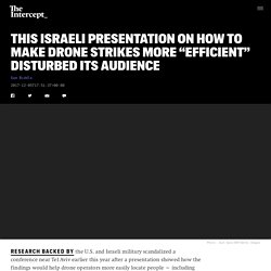 This Israeli Presentation on How to Make Drone Strikes More “Efficient” Disturbed Its Audience