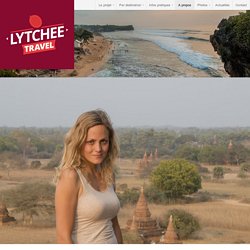 Présentation de l’équipe du blog de voyage - Lytchee