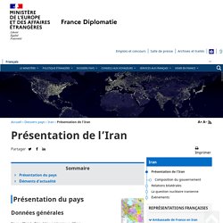 Présentation de l'Iran - Ministère de l’Europe et des Affaires étrangères