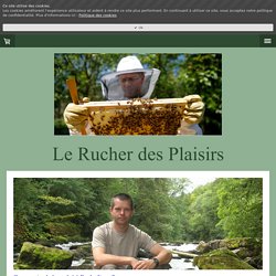 Présentation - Joël GROSS apiculteur à Geudertheim proche de Brumath en Alsace (Bas rhin). L'apiculture avec "Le rucher des plaisirs".