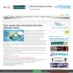 Créer capsule vidéo, présentation interactive, affichages animés…