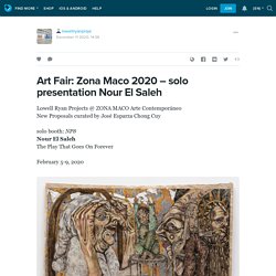 Art Fair: Zona Maco 2020 – solo presentation Nour El Saleh